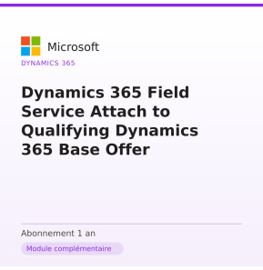 Dynamics 365 Field Service Attach to Qualifying Dynamics 365 Base Offer