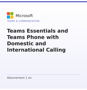 Teams Essentials and Teams Phone with Domestic and International Calling