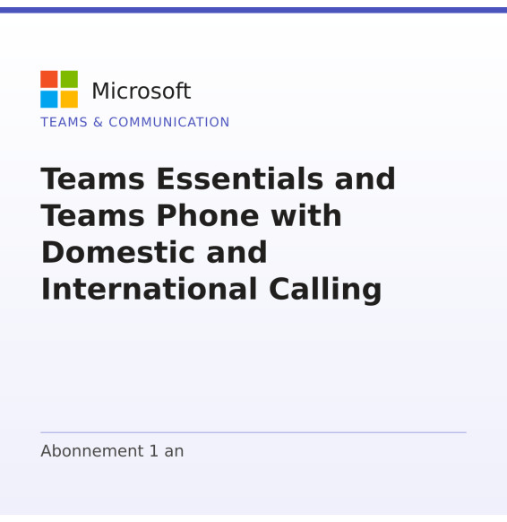 Teams Essentials and Teams Phone with Domestic and International Calling