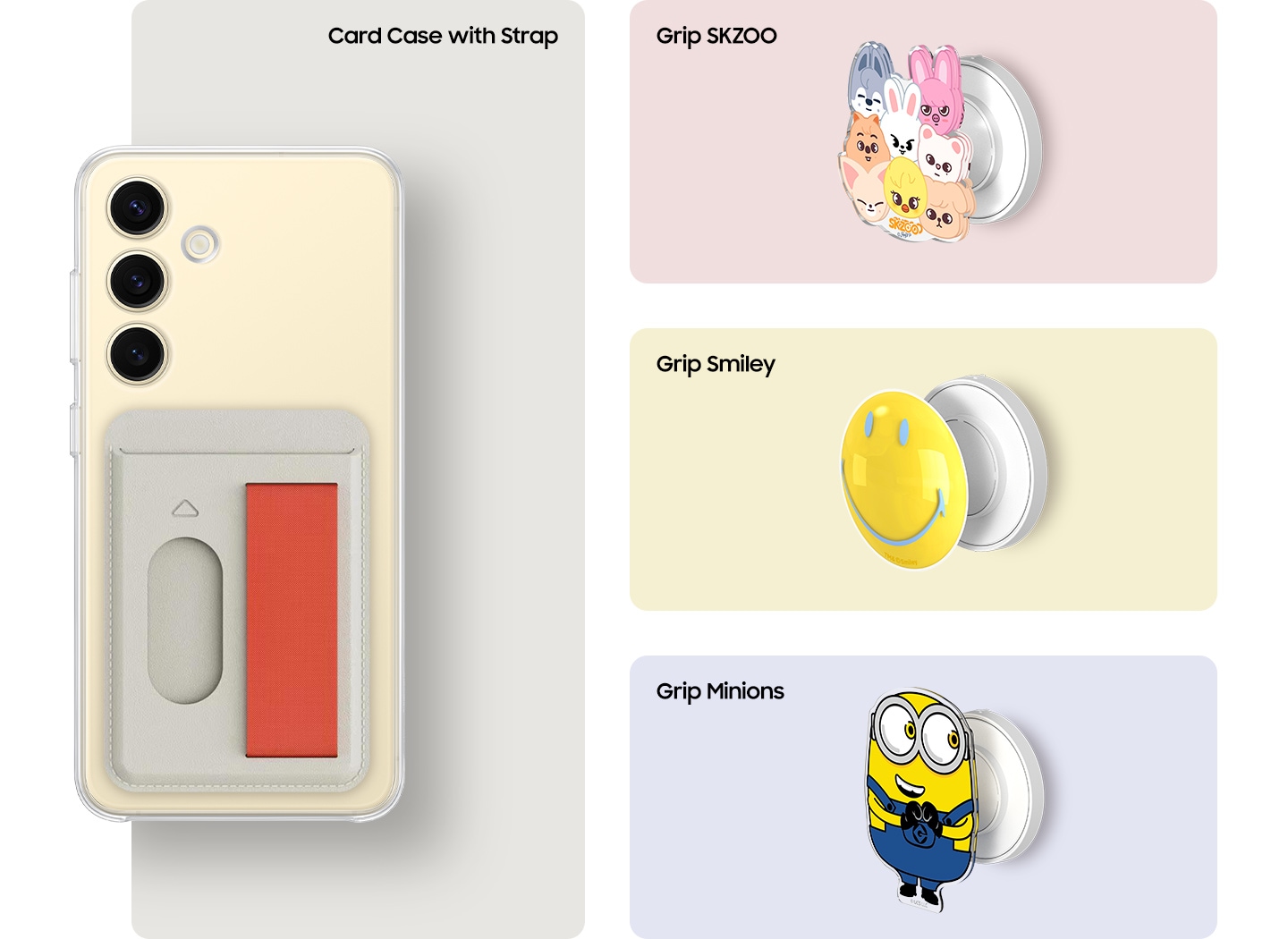 Cinq accessoires diff&eacute;rents compatibles avec l&rsquo;&eacute;tui gadget transparent sont pr&eacute;sent&eacute;s. &Agrave; gauche, une photo de l&rsquo;arri&egrave;re du Samsung Galaxy S24 dans l&rsquo;&eacute;tui porte-carte avec sa sangle orange. Ensuite, trois accessoires de prise en main, Grip SKZOO, Grip Smiley, Grip Minions, sont dispos&eacute;s parall&egrave;lement les uns aux autres, montrant la fonctionnalit&eacute; de poign&eacute;e amovible. En dessous se trouve le support de prise en main pour l&rsquo;appareil photo qui, lorsqu&rsquo;il est fix&eacute;, maintient fermement l&rsquo;appareil pour permettre un visionnement mains libres.