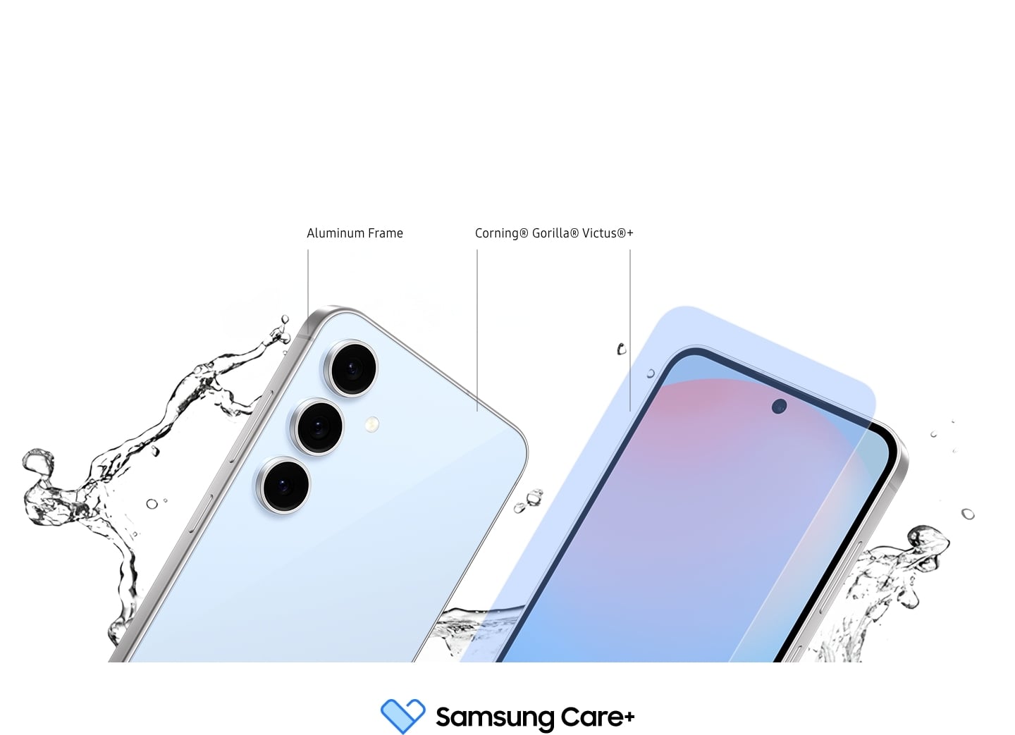 Deux Galaxy S24 FE sont pr&eacute;sent&eacute;s l&rsquo;un &agrave; c&ocirc;t&eacute; de l&rsquo;autre. L&rsquo;un est inclin&eacute; pour montrer son CADRE EN ALUMINIUM &agrave; l&rsquo;arri&egrave;re et sur le c&ocirc;t&eacute;. L&rsquo;autre est vu de face avec un film d&rsquo;&eacute;cran Corning&reg; Gorilla&reg; Glass Victus&reg;+ survolant l&rsquo;appareil. Des projections d&rsquo;eau entourent les deux appareils. Logo Samsung Care+.