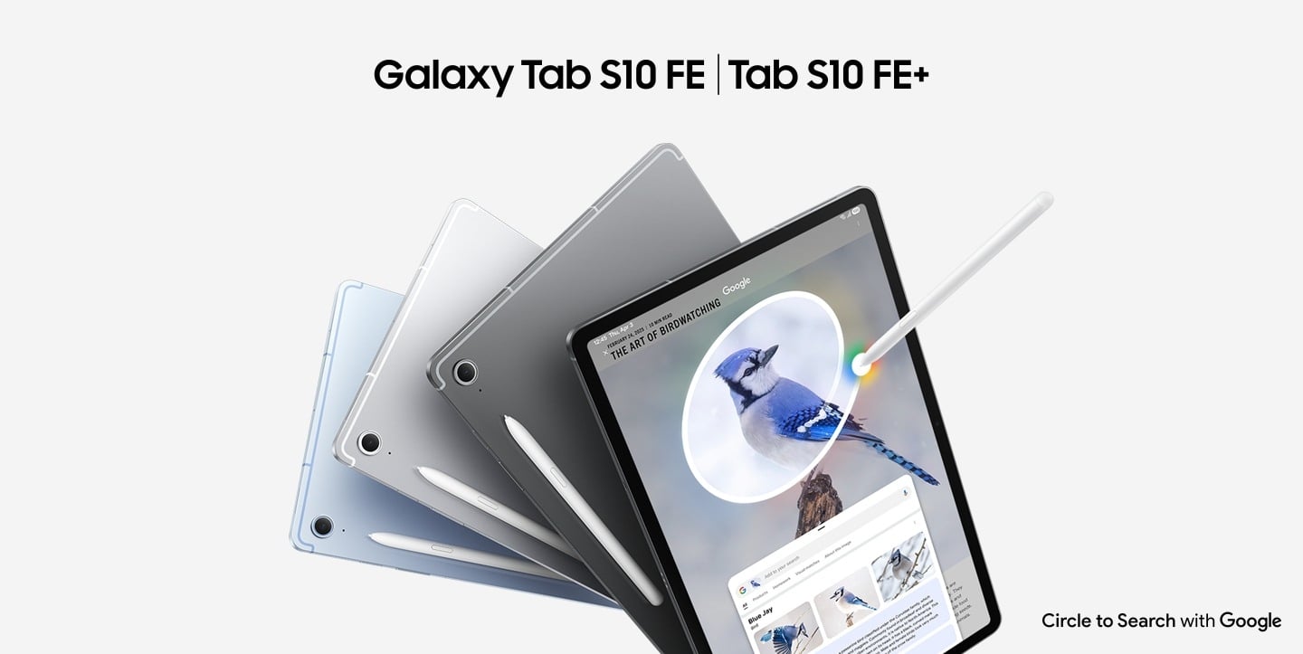 Le texte indique &laquo;&nbsp;Galaxy Tab S10 FE&nbsp;&raquo; et &laquo;&nbsp;Tab S10 FE+&nbsp;&raquo;. Quatre Galaxy Tab S10 FE+ sont pr&eacute;sent&eacute;es&nbsp;: trois vues de dos et une avec l'&eacute;cran orient&eacute; vers l'avant. Encerclez pour rechercher avec Google utilis&eacute; &agrave; l'&eacute;cran avec le S Pen sur l'image d'un geai bleu. Les r&eacute;sultats de recherche Google affichent des d&eacute;tails sur l'image. Encerclez pour rechercher avec le logo Google affich&eacute;.