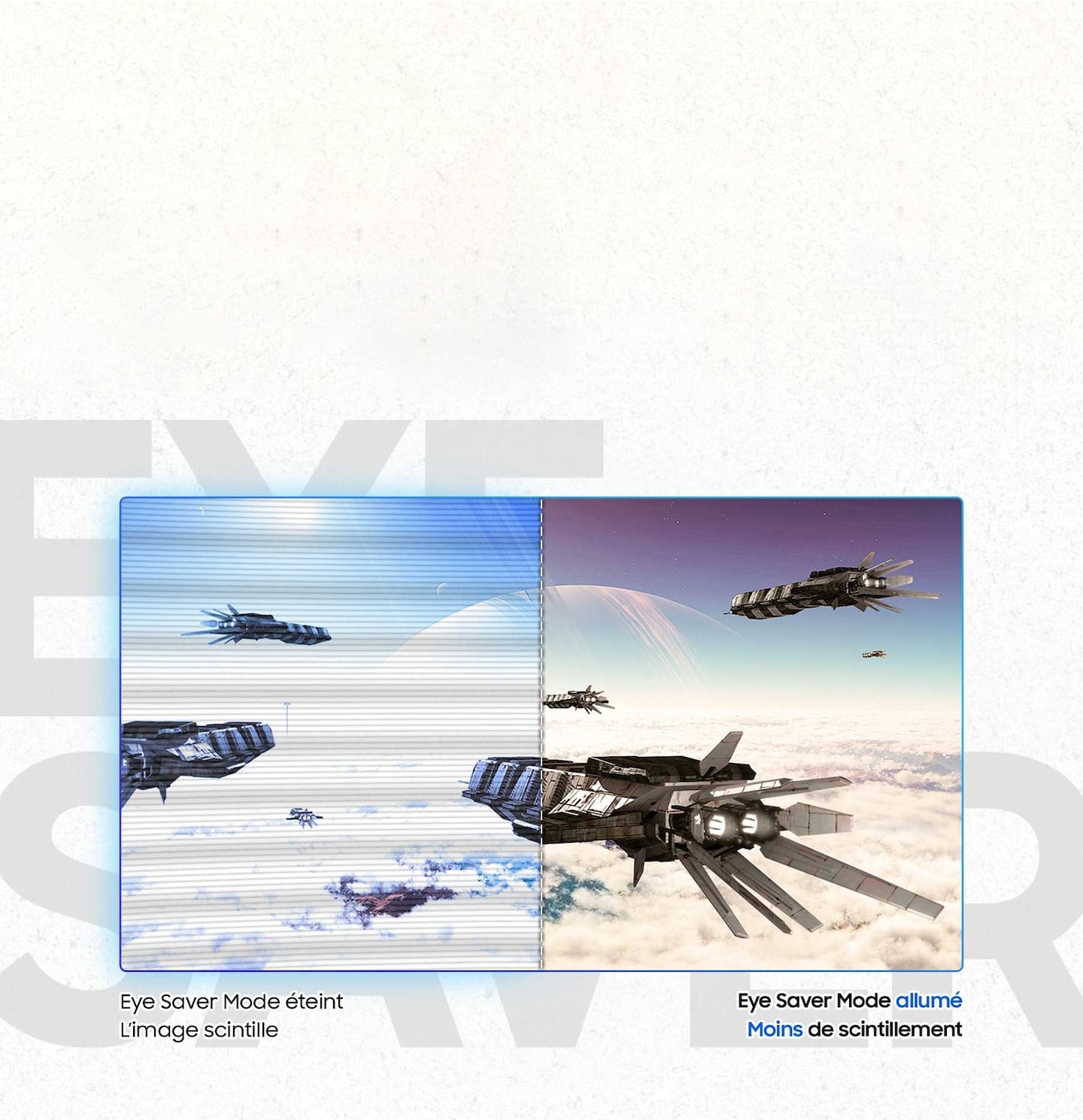 The screen is divided into two parts with the left side showing the ships without Eye Saver Mode with screen flickering, with the copies "Eye Saver Mode OFF" and "Screen Flickering" below. The right side shows the ships with Eye Saver Mode and less screen flickering with the copies "Eye Saver Mode ON" and "Less Screen Flickering" below. The left side of the screen is difficult to see with lines running across, distorting the scenery. The right side with technology enabled is clear and smooth. A text behind the monitor is written “Eye Saver”