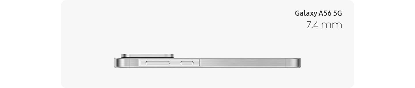 Le Galaxy A56 5G de couleur Awesome Lightgrey est présenté horizontalement en vue latérale avec une épaisseur de 7,4&nbsp;mm.