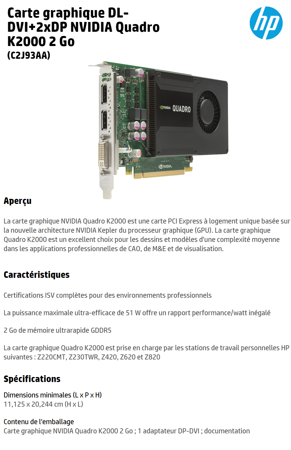 Acheter Carte graphique DL-DVI+2xDP NVIDIA Quadro K2000 2 Go (C2J93AA) Maroc